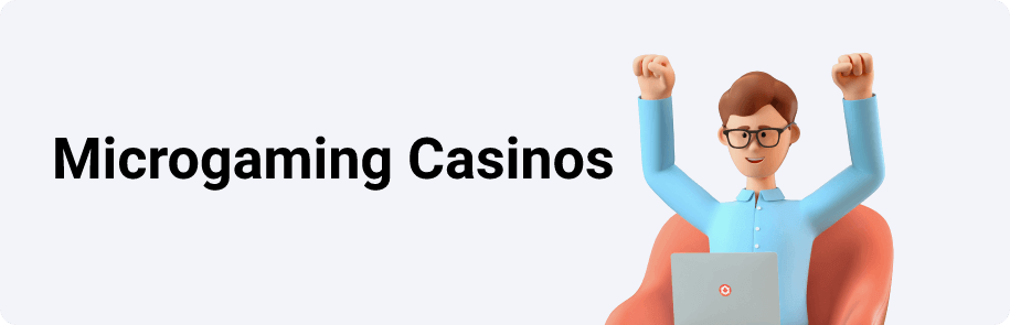 Microgaming Casinos