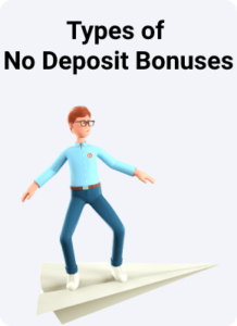 Types of No Deposit Bonuses