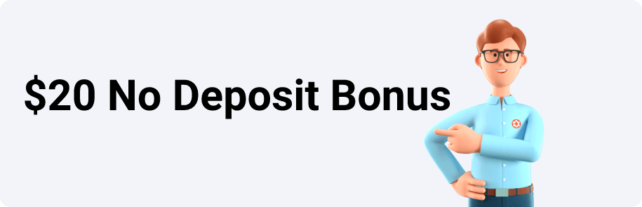 $20 No Deposit Bonus