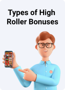 Types of High Roller Bonuses