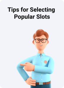 Tips for Selecting Popular Slots