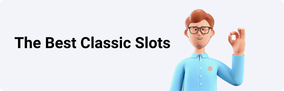 The Best Classic Slots