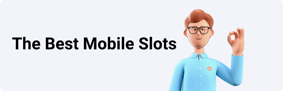 The Best Mobile Slots