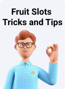 Fruit Slots Tricks and Tips