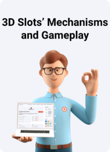 3D Slots’ Mechanisms and Gameplay