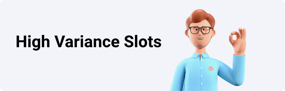 High Variance Slots